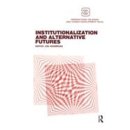Institutionalization and Alternative Futures