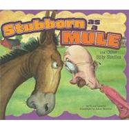 Stubborn As a Mule and Other Silly Similes