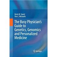 The Busy Physician’s Guide to Genetics, Genomics and Personalized Medicine