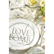 Love Bomb A Novel