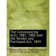 The Conveyancing Acts, 1881, 1882 and the Vendor and Purchases Act, 1874