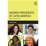 Women Presidents of Latin America: Beyond Family Ties?