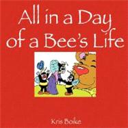 All in a Day of a Bee's Life