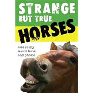 Strange But True Horses