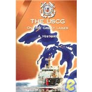 The United States Coast Guard on the Great Lakes: A History