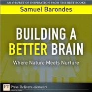 Building a Better Brain: Where Nature Meets Nurture