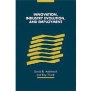 Innovation, Industry Evolution and Employment