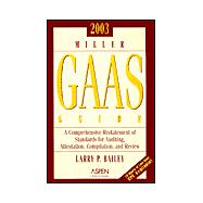 Miller Gaas Guide 2003: A Comprehensive Restatement of Standards for Auditing, Attestation, Compilation, and Review
