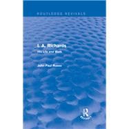 I. A. Richards (Routledge Revivals): His Life and Work
