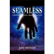 Seamless : A Midwestern Ghost Story - Based on Actual Events