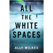 All the White Spaces A Novel