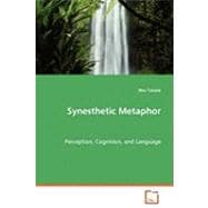 Synesthetic Metaphor - Perception, Cognition, and Language