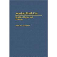 American Health Care Realities, Rights, and Reforms