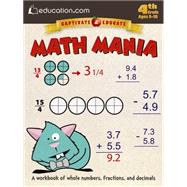 Math Mania A workbook of whole numbers, fractions, and decimals