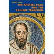The Apostle Paul and the Pauline Tradition