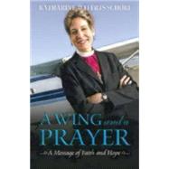 A Wing and a Prayer: A Message of Faith and Hope