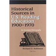 Historical Sources in U.S. Reading Education 1900-1970