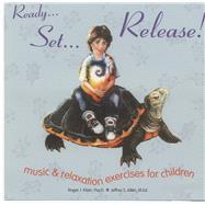 Ready... Set... Release! Music and Relaxation Exercises for Children