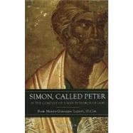 Simon Called Peter In the Footsteps of a Man Following God