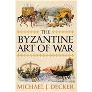 The Byzantine Art of War