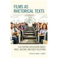 Films as Rhetorical Texts Cultivating Discussion about Race, Racism, and Race Relations