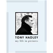 Tony Hadley My Life in Pictures