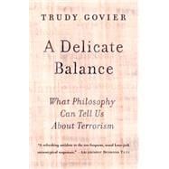 A Delicate Balance What Philosophy Can Tell Us About Terrorism