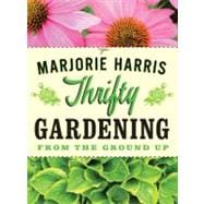 Thrifty Gardening From the Ground Up