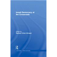 Israeli Democracy at the Crossroads,9781138992719