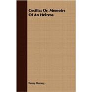 Cecilia: Or, Memoirs of an Heiress