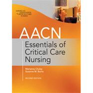 AACN Essentials of Critical Care Nursing, Second Edition, 2nd Edition