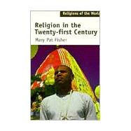 Religions of the World : Religion in the Twenty-First Century