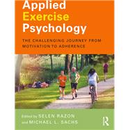 Applied Exercise Psychology: The Challenging Journey from Motivation to Adherence