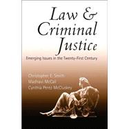 Law and Criminal Justice : Emerging Issues in the Twenty-First Century