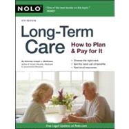 Long-Term Care : How to Plan and Pay for It