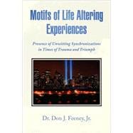 Motifs of Life Altering Experiences : Presence of Unwitting Synchronizations in Times of Trauma and Triumph