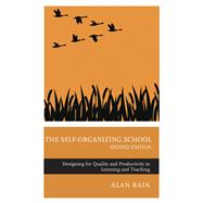 The Self-Organizing School Designing for Quality and Productivity in Learning and Teaching