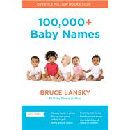 100,000 + Baby Names The most helpful, complete, & up-to-date name book