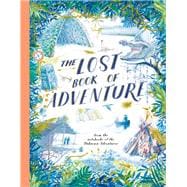The Lost Book of Adventure from the notebooks of the Unknown Adventurer