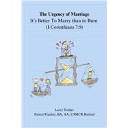 The Urgency of Marriage It's Better to Marry than to Burn
