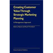 Creating Customer Value Through Strategic Marketing Planning