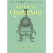 Dow's Dictionary of Railway Quotations