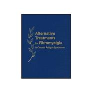 Alternative Treatments for Fibromyalgia & Chronic Fatigue Syndrome