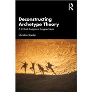 Deconstructing Archetype Theory