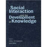 Social Interaction and the Development of Knowledge