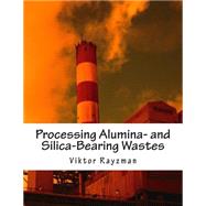Processing Alumina- and Silica-bearing Wastes