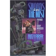 Swords in the Mist : Swords Against Wizardy: Fafhrd And the Gray Mouser, Books 3 And 4