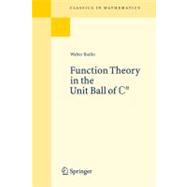 Function Theory in the Unit Ball of Cn