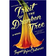 Fruit of the Drunken Tree A Novel