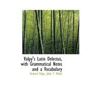 Valpy's Latin Delectus, With Grammatical Notes and a Vocabulary